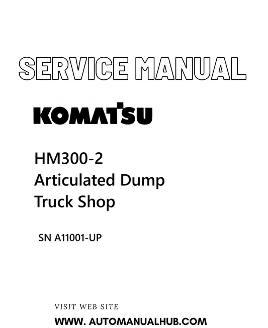 Komatsu HM300-2 Articulated Dump Truck Shop Service And Repair Manual SN A11001-UP - PDF