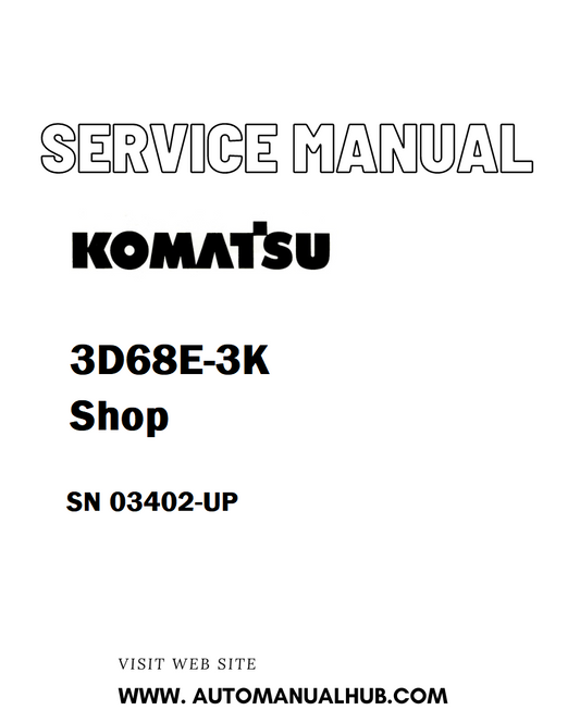 Komatsu 3D68E-3K Shop Service And Repair Manual SN 03402-UP - PDF