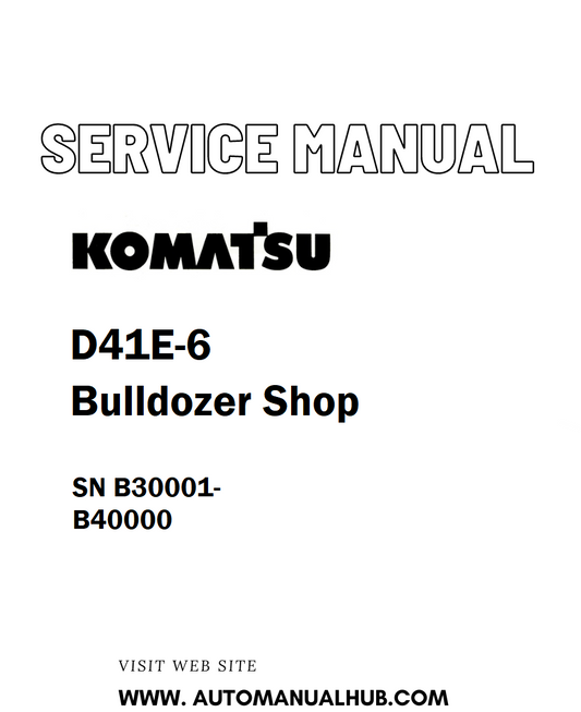 Komatsu D41E-6 Bulldozer Shop Service And Repair Manual SN B30001-B40000 - PDF