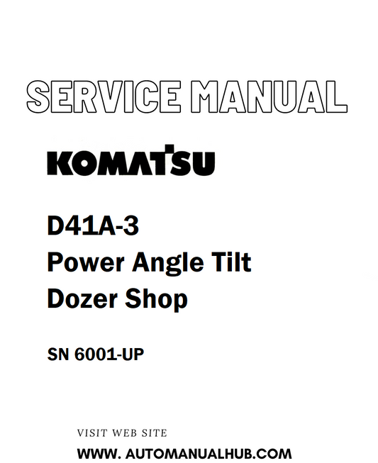 Komatsu D41A-3 Power Angle Tilt Dozer Shop Service And Repair Manual SN 6001-UP - PDF