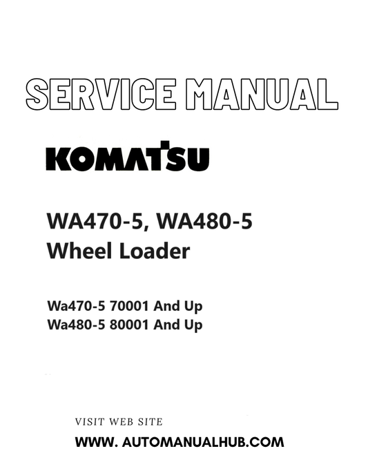 Komatsu WA470-5, WA480-5 Wheel Loader Service And Repair Manual PDF