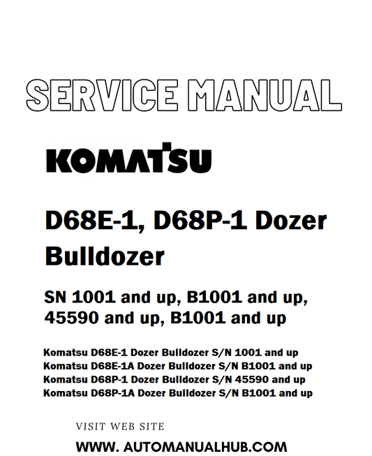 Komatsu D68E-1, D68P-1 Dozer Bulldozer Service And Repair Manual SN 1001 and up, B1001 and up, 45590 and up, B1001 and up - PDF