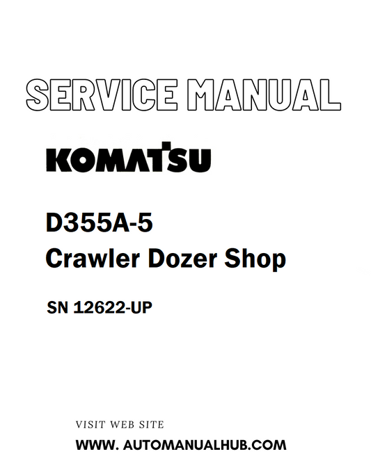 Komatsu D355A-5 Crawler Dozer Shop Service And Repair Manual SN 12622-UP - PDF