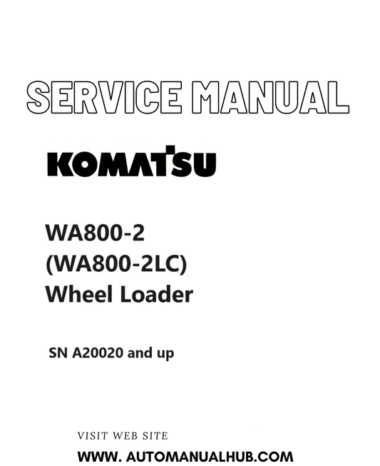 Komatsu WA800-2 (WA800-2LC) Wheel Loader Service And Repair Manual SN A20020 and up PDF
