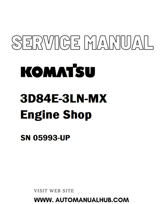 Komatsu 3D84E-3LN-MX Engine Shop Service And Repair Manual SN 05993-UP - PDF