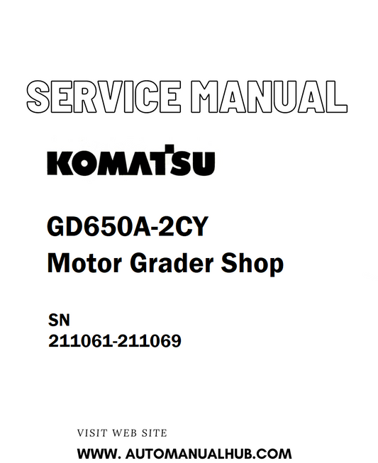 Komatsu GD650A-2CY Motor Grader Shop Service And Repair Manual SN 211061-211069 - PDF