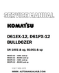 KOMATSU D61EX-12, D61PX-12 BULLDOZER Service And Repair Manual SN 1001 & up, B1001 & up - PDF