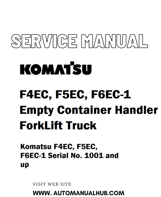 Komatsu F4EC, F5EC, F6EC-1 Empty Container Handler ForkLift Truck Service And Repair Manual - PDF
