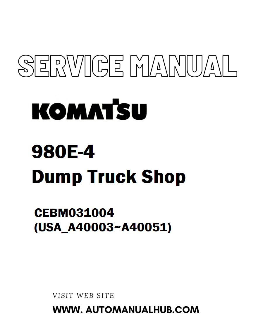 Komatsu 980E-4 Dump Truck Shop Service And Repair Manual CEBM031004 (USA_A40003~A40051) - PDF