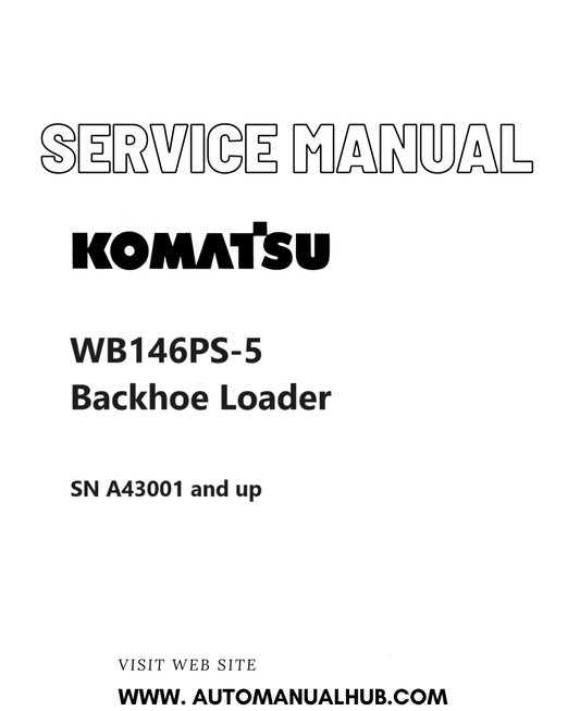 Komatsu WB146PS-5 Backhoe Loader Service And Repair Manual SN A43001 and up PDF
