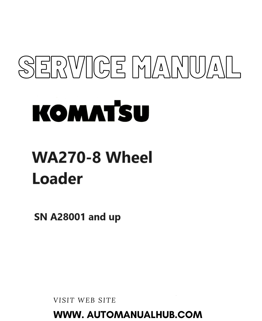 Komatsu WA270-8 Wheel Loader Service And Repair Manual SN A28001 and up PDF