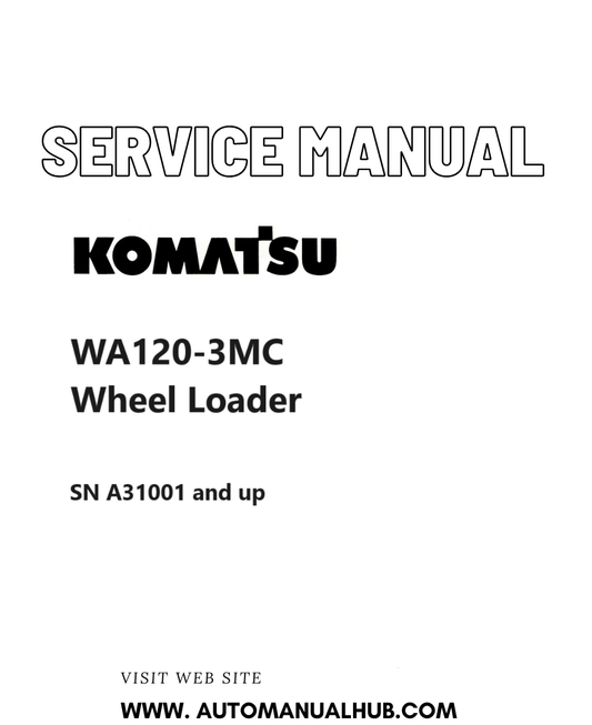 Komatsu WA120-3MC Wheel Loader Service And Repair Manual SN A31001 and up PDF