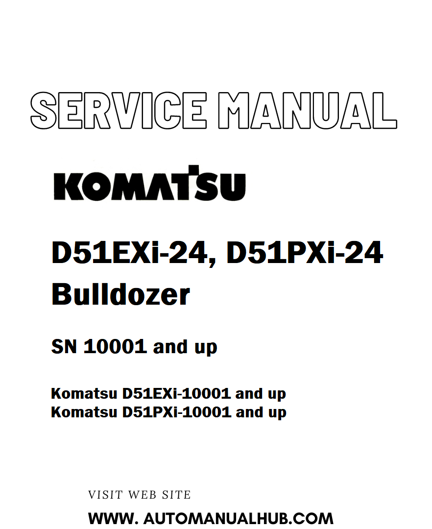 Komatsu D51EXi-24, D51PXi-24 Bulldozer Service And Repair Manual SN 10001 and up - PDF