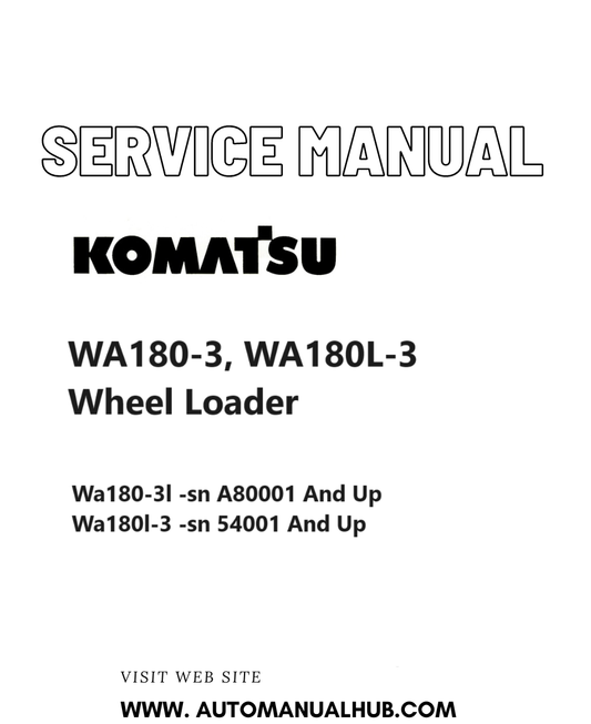 Komatsu WA180-3, WA180L-3 Wheel Loader Service And Repair Manual SN A80001 and up, 54001 and up PDF