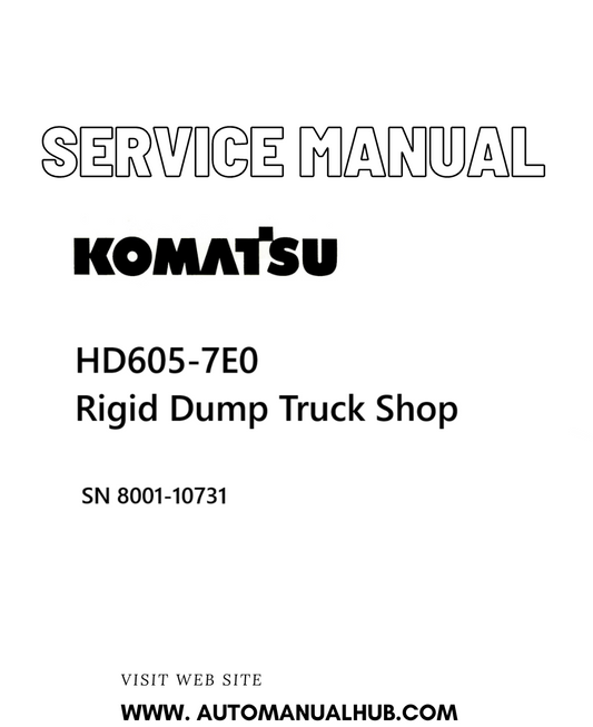 Komatsu HD605-7E0 Rigid Dump Truck Shop Service And Repair Manual SN 8001-10731 - PDF