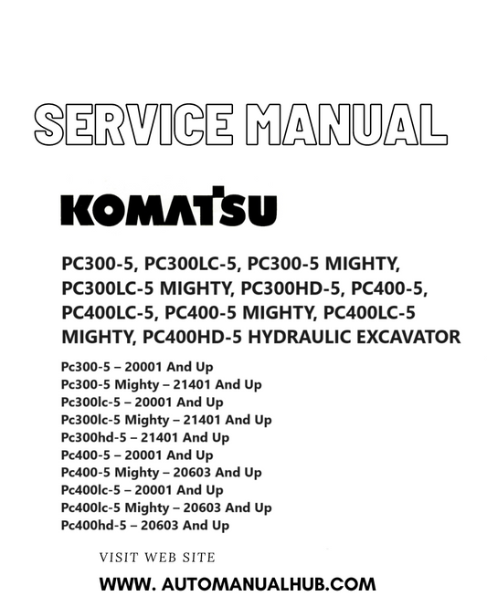 KOMATSU PC300-5, PC300LC-5, PC300-5 MIGHTY, PC300LC-5 MIGHTY, PC300HD-5, PC400-5, PC400LC-5, PC400-5 MIGHTY, PC400LC-5 MIGHTY, PC400HD-5 HYDRAULIC EXCAVATOR SERVICE AND REPAIR MANUAL PDF