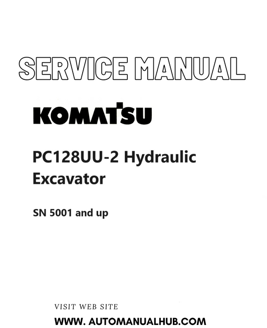 Komatsu PC128UU-2 Hydraulic Excavator Service And Repair Manual SN 5001 and up PDF