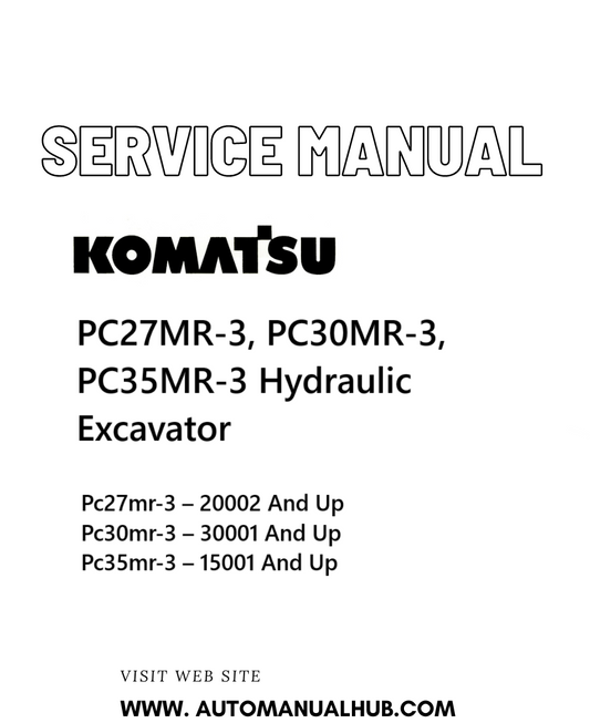 Komatsu PC27MR-3, PC30MR-3, PC35MR-3 Hydraulic Excavator Service And Repair Manual PDF