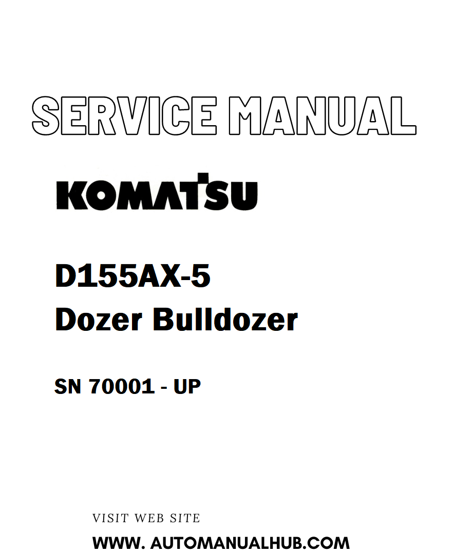 Komatsu D155AX-5 Dozer Bulldozer Service And Repair Manual SN 70001 - UP - PDF