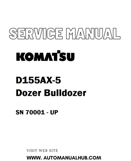 Komatsu D155AX-5 Dozer Bulldozer Service And Repair Manual SN 70001 - UP - PDF