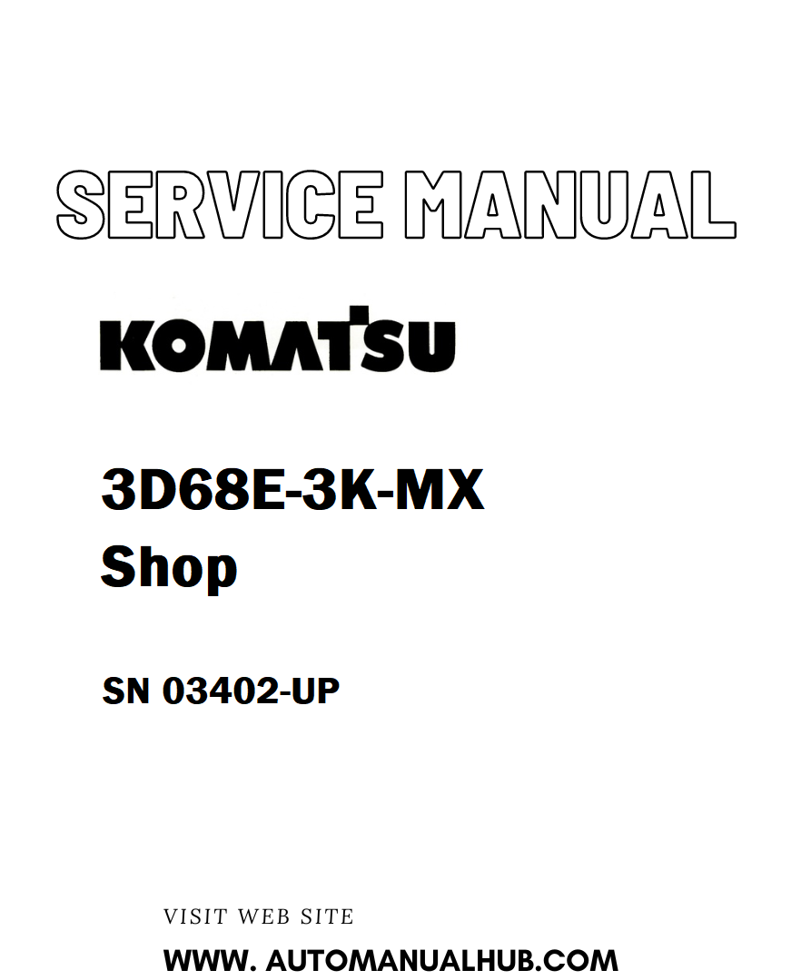 Komatsu 3D68E-3K-MX Shop Service And Repair Manual SN 03402-UP - PDF