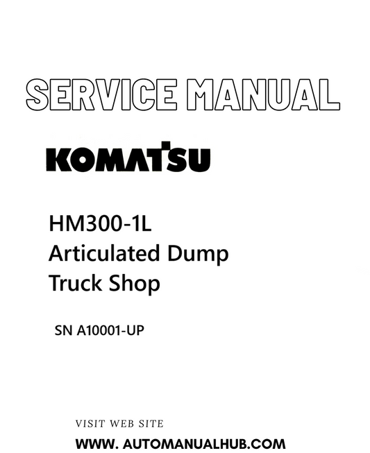 Komatsu HM300-1L Articulated Dump Truck Shop Service And Repair Manual SN A10001-UP - PDF