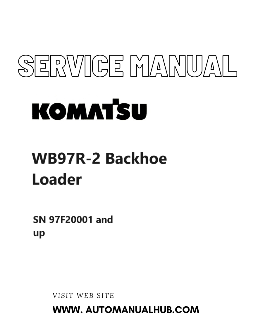 Komatsu WB97R-2 Backhoe Loader Service And Repair Manual SN 97F20001 and up PDF