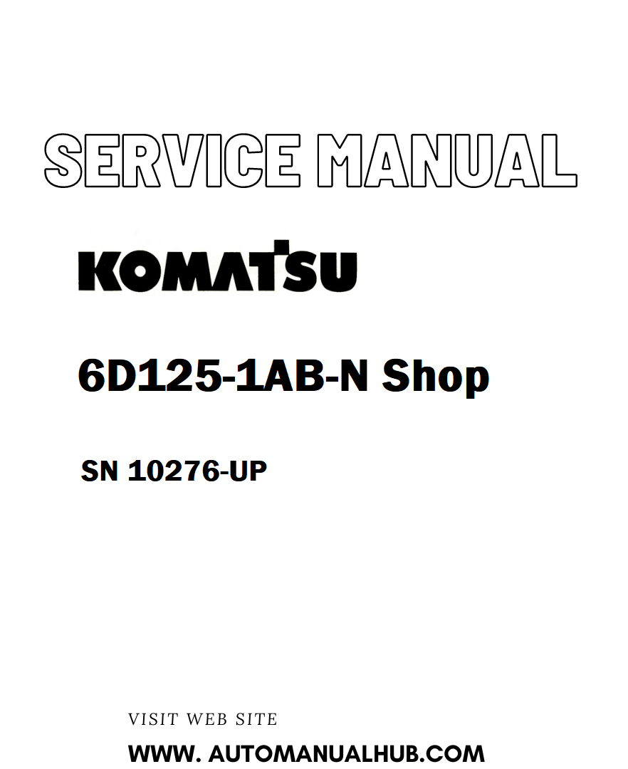 Komatsu 6D125-1AB-N Shop Service And Repair Manual SN 10276-UP - PDF