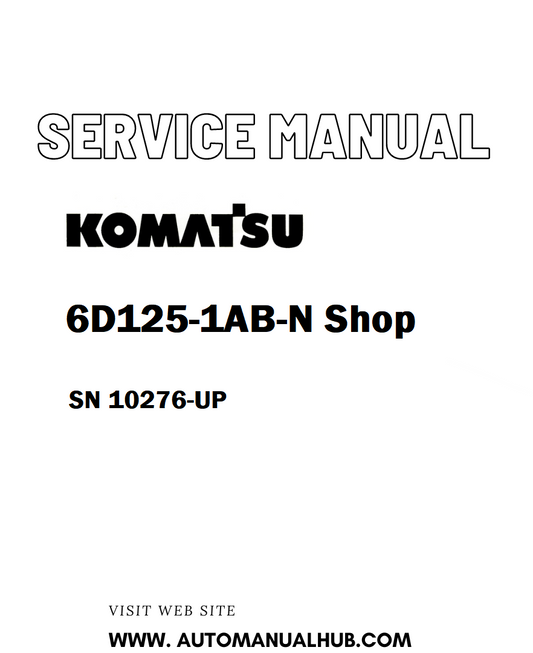 Komatsu 6D125-1AB-N Shop Service And Repair Manual SN 10276-UP - PDF