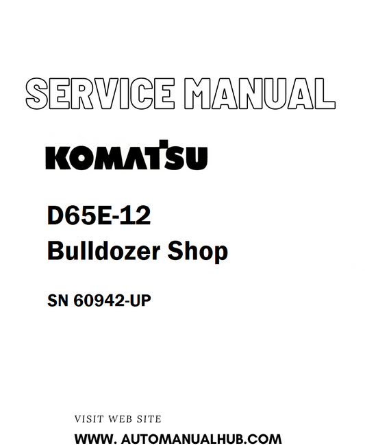 Komatsu D65E-12 Bulldozer Shop Service And Repair Manual SN 60942-UP - PDF