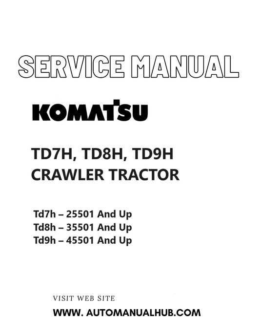 Komatsu TD7H, TD8H, TD9H CRAWLER TRACTOR Service And Repair Manual SN CEBM789H04 PDF