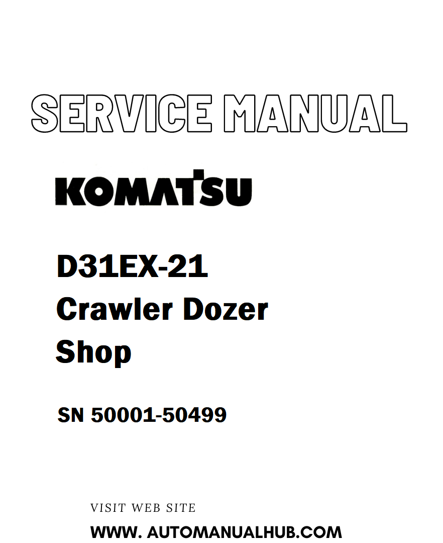 Komatsu D31EX-21 Crawler Dozer Shop Service And Repair Manual SN 50001-50499 - PDF