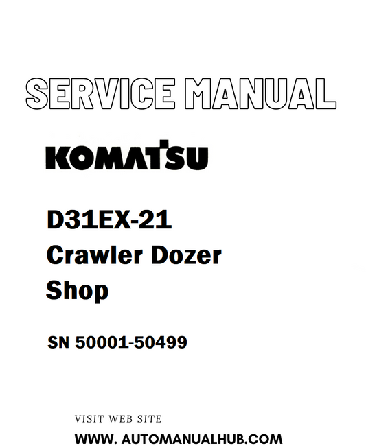 Komatsu D31EX-21 Crawler Dozer Shop Service And Repair Manual SN 50001-50499 - PDF