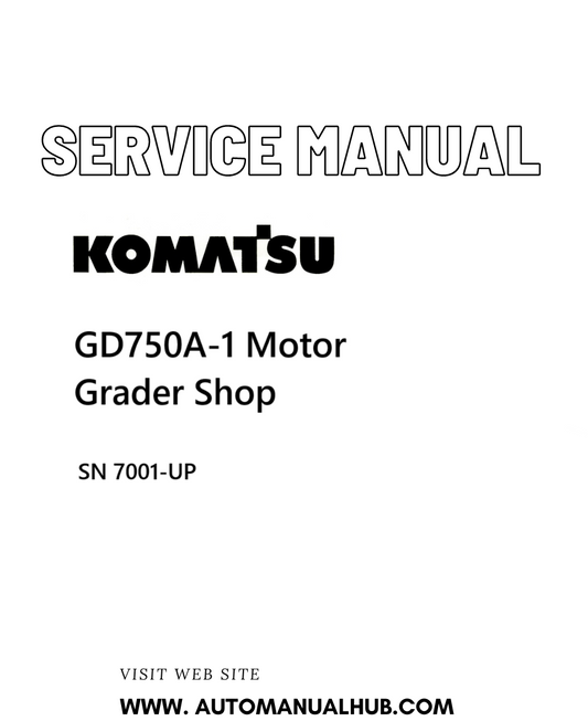 Komatsu GD750A-1 Motor Grader Shop Service And Repair Manual SN 7001-UP - PDF