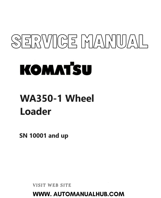 Komatsu WA350-1 Wheel Loader Service And Repair Manual SN 10001 and up PDF