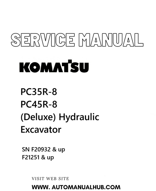 Komatsu PC35R-8, PC45R-8 (Deluxe) Hydraulic Excavator Service And Repair Manual SN F20932 & up,F21251 & up PDF