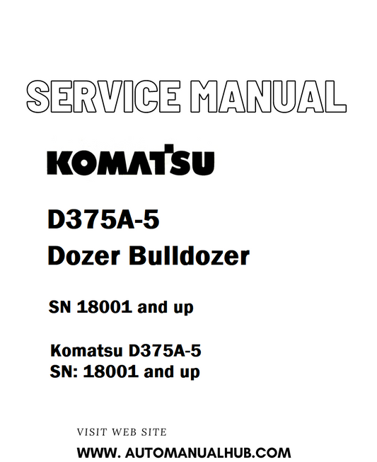 Komatsu D375A-5 Dozer Bulldozer Service And Repair Manual SN 18001 and up - PDF