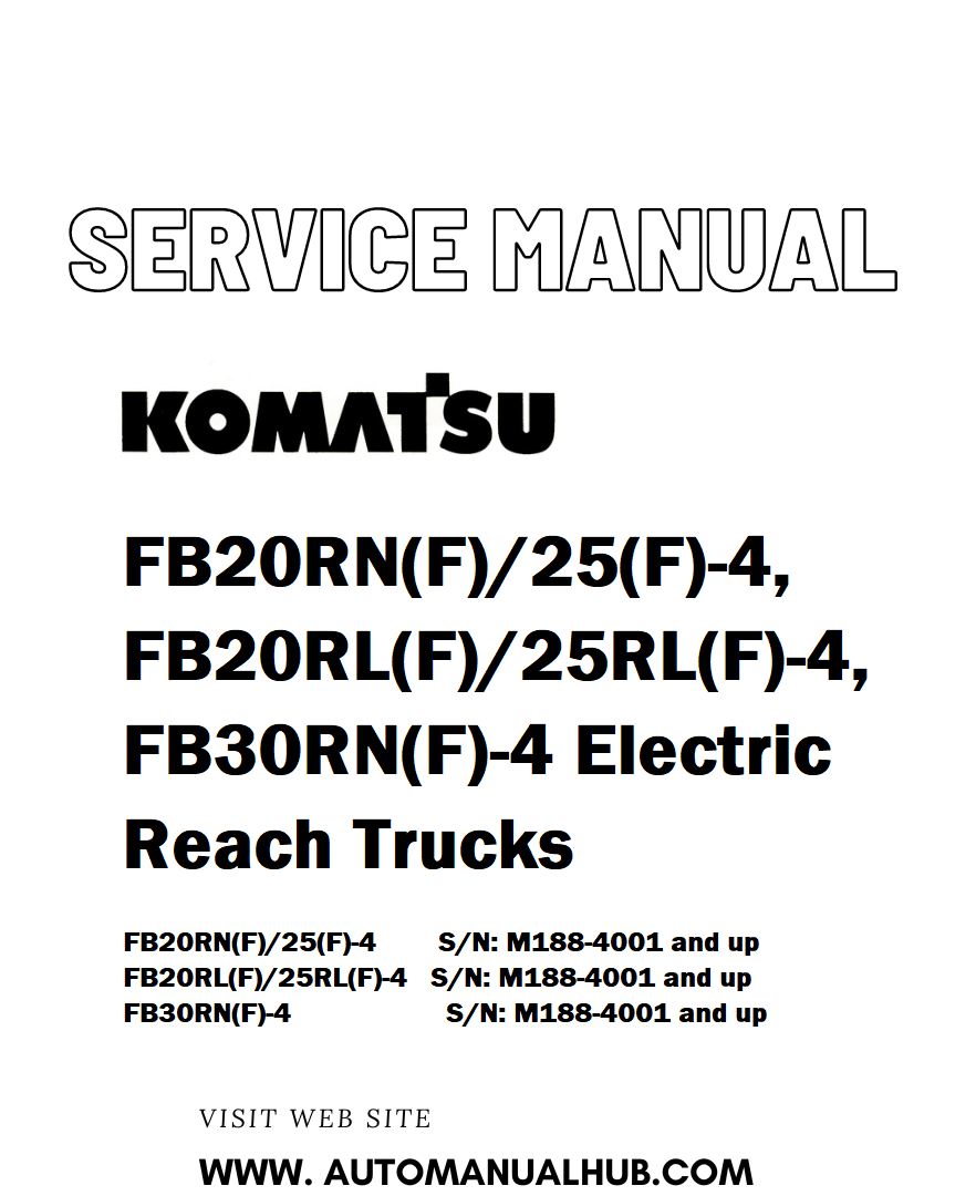 Komatsu FB20RN(F)/25(F)-4, FB20RL(F)/25RL(F)-4, FB30RN(F)-4 Electric Reach Trucks Service And Repair Manual - PDF