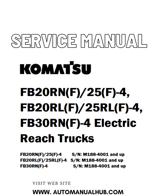 Komatsu FB20RN(F)/25(F)-4, FB20RL(F)/25RL(F)-4, FB30RN(F)-4 Electric Reach Trucks Service And Repair Manual - PDF