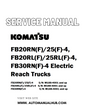 Komatsu FB20RN(F)/25(F)-4, FB20RL(F)/25RL(F)-4, FB30RN(F)-4 Electric Reach Trucks Service And Repair Manual - PDF