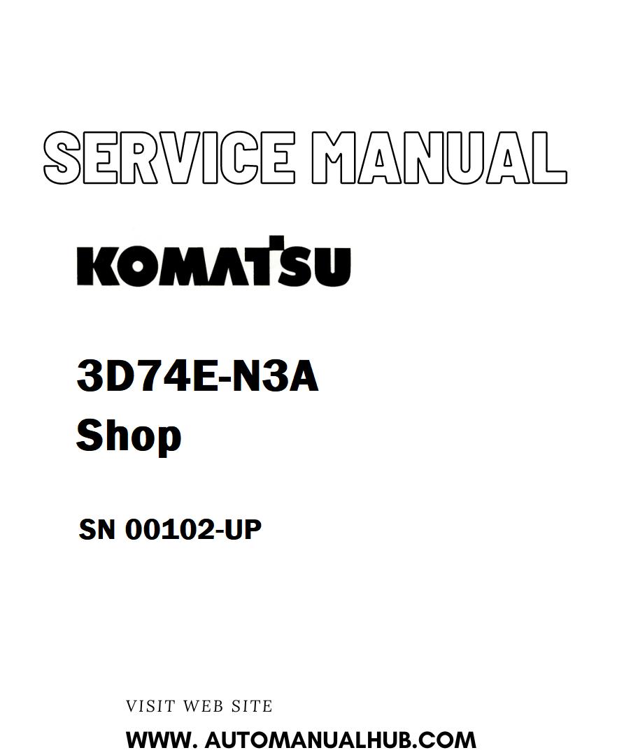 Komatsu 3D74E-N3A Shop Service And Repair Manual SN 00102-UP - PDF