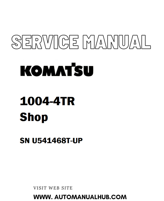 Komatsu 1004-4TR Shop Service And Repair Manual SN U541468T-UP - PDF 