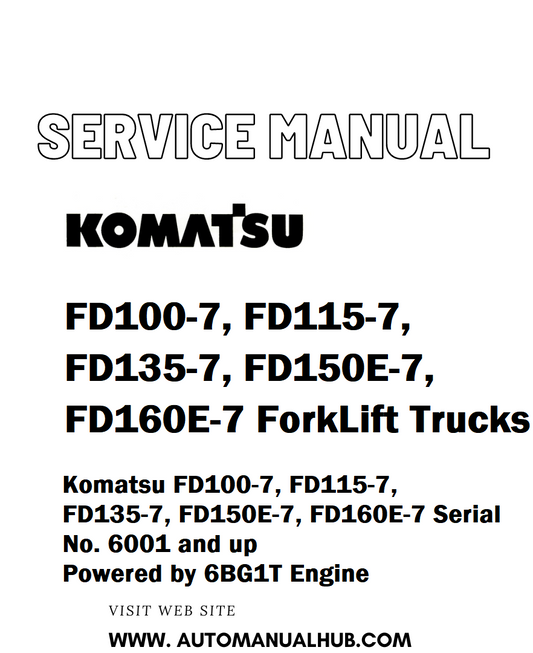 Komatsu FD100-7, FD115-7, FD135-7, FD150E-7, FD160E-7 ForkLift Trucks Service And Repair Manual - PDF