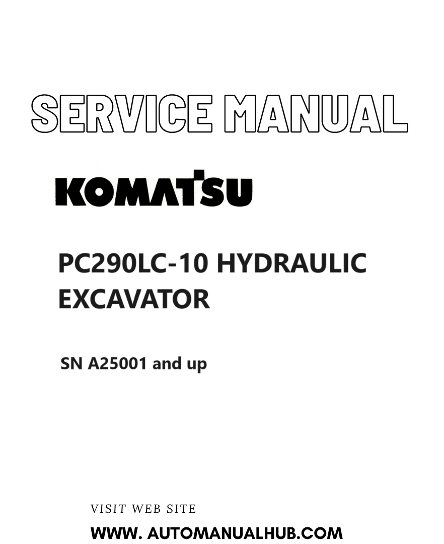 KOMATSU PC290LC-10 HYDRAULIC EXCAVATOR SERVICE AND REPAIR MANUAL SN A25001 and up PDF