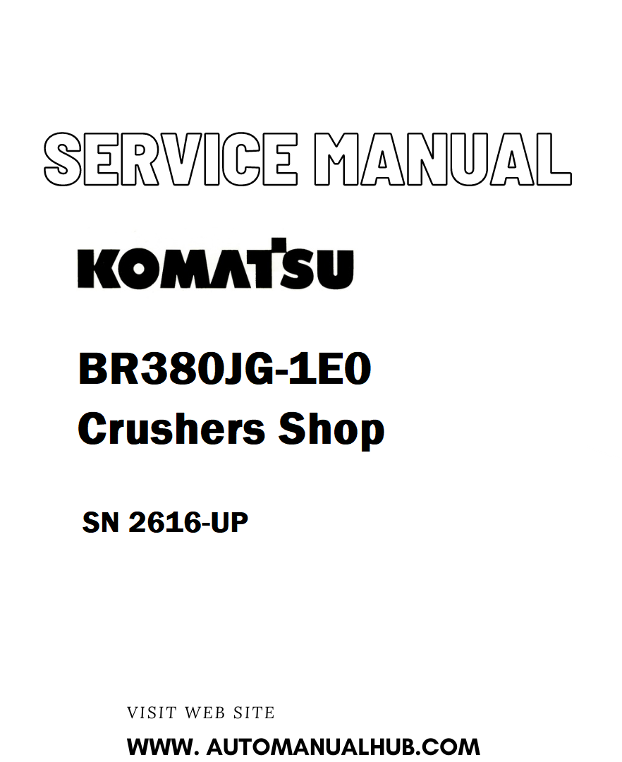 Komatsu BR380JG-1E0 Crushers Shop Service And Repair Manual SN 2616-UP - PDF