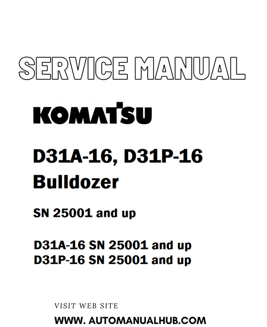 Komatsu D31A-16, D31P-16 Bulldozer Service And Repair Manual SN 25001 and up - PDF
