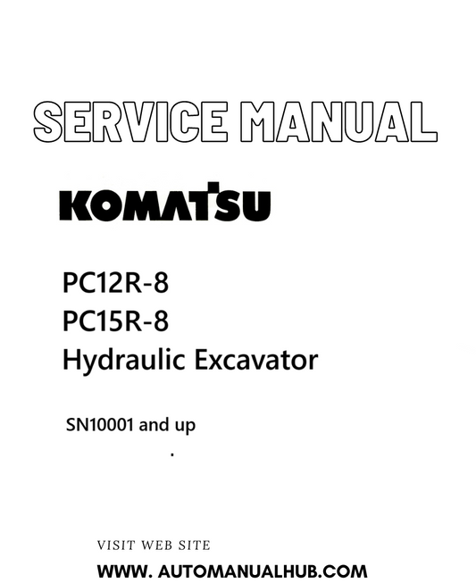 Komatsu PC12R-8 PC15R-8 Hydraulic Excavator Service And Repair Manual SN10001 and up PDF