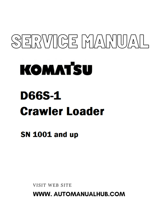 Komatsu D66S-1 Crawler Loader Service And Repair Manual SN 1001 and up - PDF