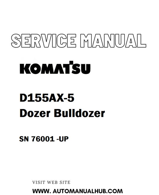 Komatsu D155AX-5 Dozer Bulldozer Service And Repair Manual SN 76001 -UP - PDF