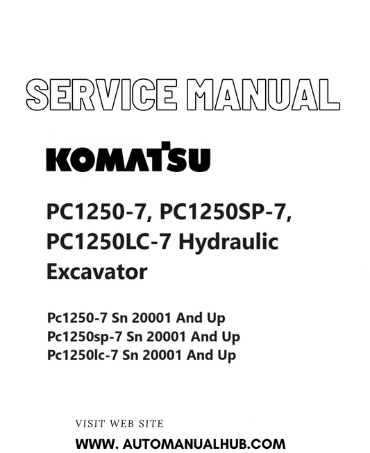 Komatsu PC1250-7, PC1250SP-7, PC1250LC-7 Hydraulic Excavator Service And Repair Manual SN 20001 and up PDF
